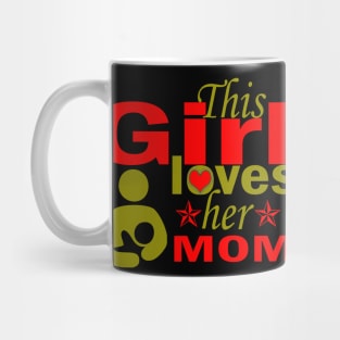 this girl loves her Mom Mug